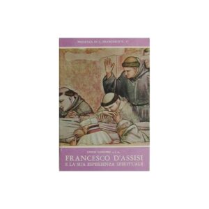 Francesco d’Assisi e la sua esperienza spirituale
