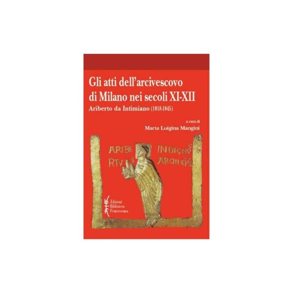 Gli atti dell’Arcivescovo di Milano nei secoli XI-XII