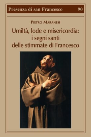 Umiltà, lode e misericordia: i segni santi delle stimmate di Francesco