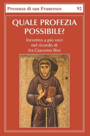 Quale profezia possibile? Incontro a più voci nel ricordo di Fra Giacomo Bini